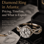 Custom Lab Grown Diamond Ring in Atlanta: Pricing, Timeline, and What to Expect